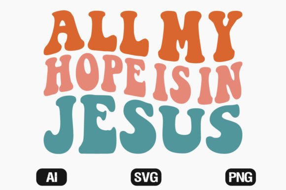 All My Hope is in Jesus Wavy Retro File