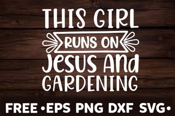 Girl Runs on Jesus and Gardening Freebies