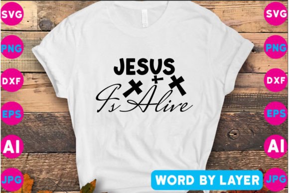 Jesus is Alive SVG Design for T-Shirt Designs