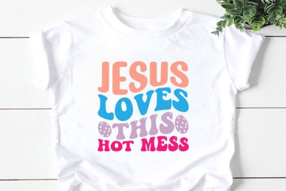Jesus Loves This Hot Mess Retro SVG T-Shirt Designs