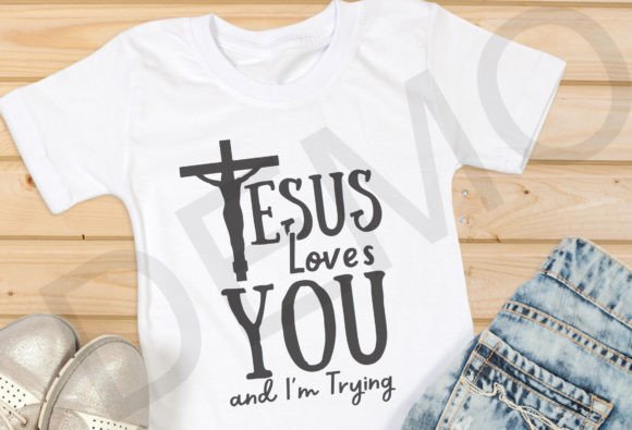 Jesus Loves You and I'm Trying Svg Png for T-Shirt Designs