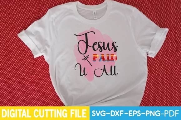 Jesus Paid It All Svg T-Shirt Designs
