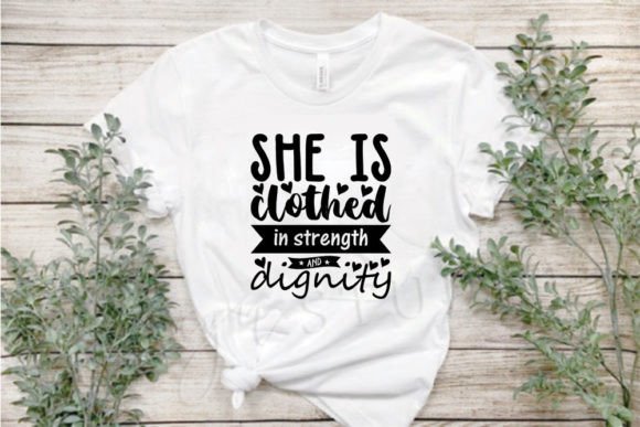 Jesus Svg Design, She is Clothed in Str T-Shirt Designs