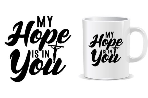 My Hope is in Christian Mug T-Shirt Designs