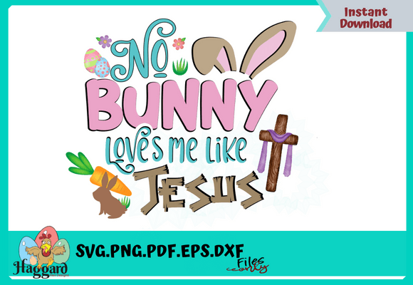 No Bunny Loves Me Like Jesus Sublimation T-Shirt Designs