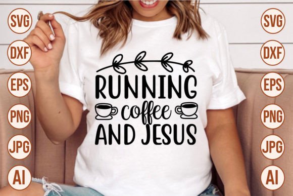 Running Coffee and Jesus SVG for T-Shirt Designs