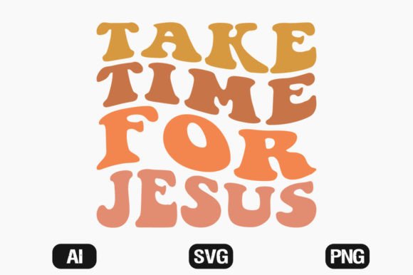 Take Time for Jesus Wavy Svg Retro T-shirt Design